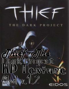 Box art for Thief - The Dark Project HD Texture Mod v.1.2