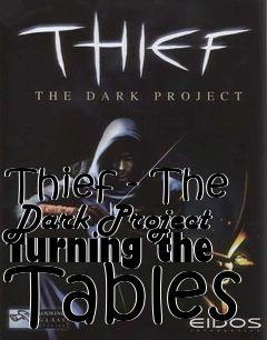Box art for Thief - The Dark Project Turning the Tables