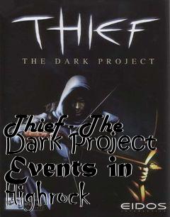 Box art for Thief - The Dark Project Events in Highrock