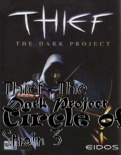 Box art for Thief - The Dark Project Circle of Strain 3