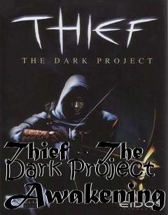 Box art for Thief - The Dark Project Awakening