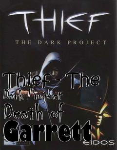 Box art for Thief - The Dark Project Death of Garrett