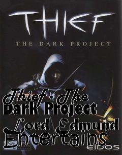 Box art for Thief - The Dark Project Lord Edmund Entertains