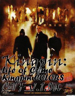 Box art for Kingpin: Life of Crime Kingpin COLORS CTF v.1.0a