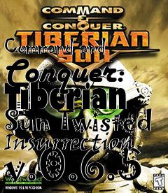 Box art for Command and Conquer: Tiberian Sun Twisted Insurrection v.0.6.5