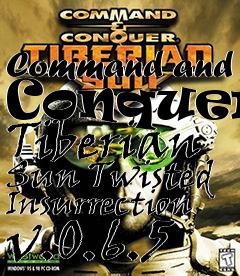 Box art for Command and Conquer: Tiberian Sun Twisted Insurrection v.0.6.5