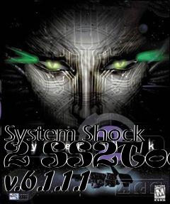 Box art for System Shock 2 SS2Tool v.6.1.1.1