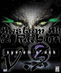 Box art for System Shock 2 Rebirth v.3