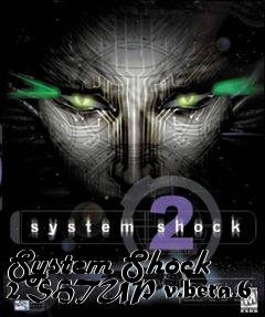 Box art for System Shock 2 SHTUP v.beta.6
