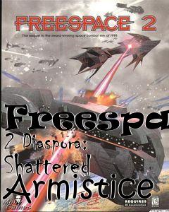 Box art for Freespace 2 Diaspora: Shattered Armistice