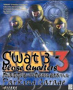 Box art for Swat 3 - Close Quarters Battle Steiners Parking Garage