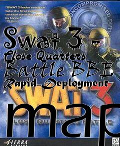 Box art for Swat 3 - Close Quarters Battle BBE Rapid Deployment map