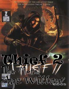 Box art for Thief 2 - The Metal Age Willow