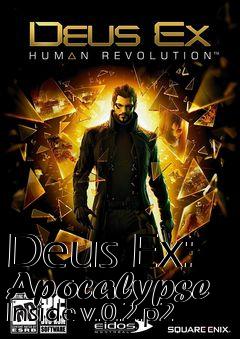 Box art for Deus Ex: Apocalypse Inside v.0.2.p2