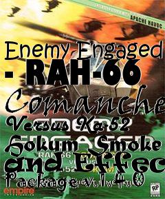 Box art for Enemy Engaged - RAH-66 Comanche Versus Ka-52 Hokum Smoke and Effects Package v.1.4.0