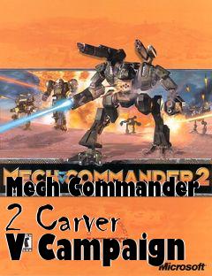 Box art for Mech Commander 2 Carver V Campaign