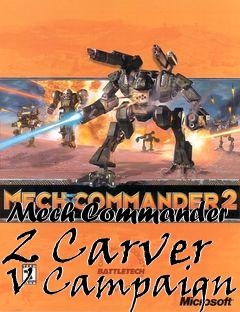 Box art for Mech Commander 2 Carver V Campaign