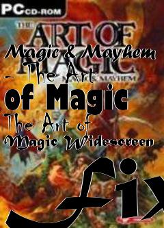 Box art for Magic & Mayhem - The Art of Magic The Art of Magic Widescreen Fix