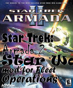 Box art for Star Trek: Armada 2 Star Wars mod for Fleet Operations