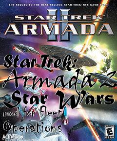 Box art for Star Trek: Armada 2 Star Wars mod for Fleet Operations