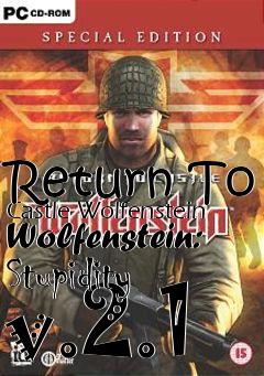 Box art for Return To Castle Wolfenstein Wolfenstein: Stupidity v.2.1