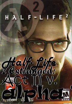 Box art for Half-Life 2 Estranged: Act II v. alpha 1