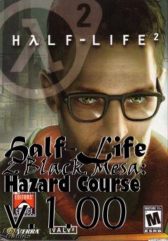 Box art for Half-Life 2 Black Mesa: Hazard Course v.1.00