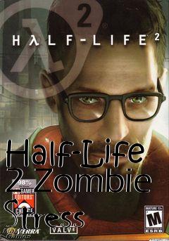 Box art for Half-Life 2 Zombie Stress