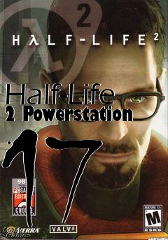 Box art for Half-Life 2 Powerstation 17
