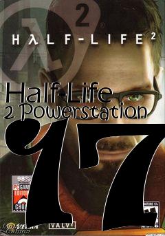 Box art for Half-Life 2 Powerstation 17