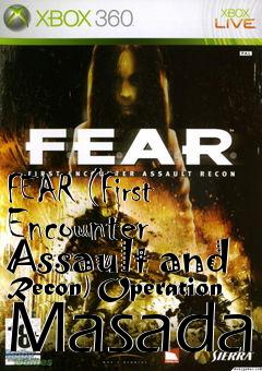 Box art for FEAR (First Encounter Assault and Recon) Operation Masada