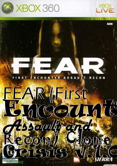 Box art for FEAR (First Encounter Assault and Recon) Clone Crisis v.1.0