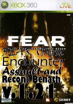 Box art for FEAR (First Encounter Assault and Recon) Benath v.1.21
