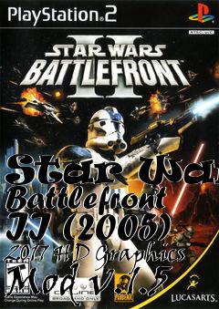 Box art for Star Wars: Battlefront II (2005) 2017 HD Graphics Mod v.1.5