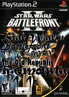 Box art for Star Wars: Battlefront II (2005) The Old Republic Remastered v.1.1