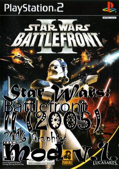 Box art for Star Wars: Battlefront II (2005) 2016 Graphics Mod v.1.1