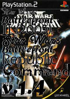 Box art for Star Wars: Battlefront II (2005) Star Wars Battlefront Republic Commando v.1.4