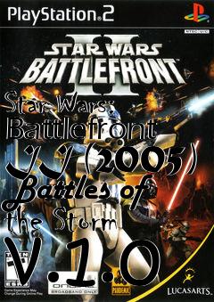 Box art for Star Wars: Battlefront II (2005) Battles of the Storm v.1.0