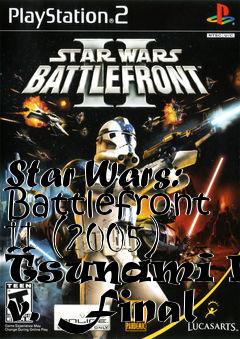 Box art for Star Wars: Battlefront II (2005) Tsunami Mod v. Final