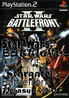 Box art for Star Wars: Battlefront II (2005) Stargate: Battlefront Pegasus v.2.0