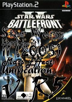 Box art for Star Wars: Battlefront II (2005) Mass Effect: Unification v.R5