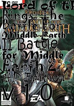 Box art for Lord of the Rings: The Battle For Middle-Earth II Battle for Middle Earth 2: HD Edition v.1.0