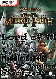 Box art for Lord of the Rings: The Battle For Middle-Earth II Dawn of Middle-Earth