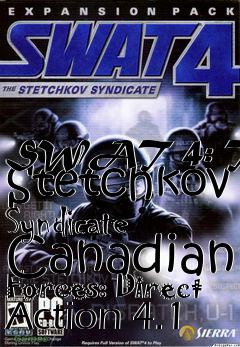 Box art for SWAT 4: The Stetchkov Syndicate Canadian Forces: Direct Action 4.1