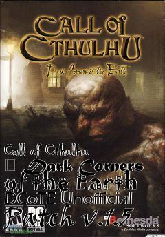 Box art for Call of Cthulhu  Dark Corners of the Earth DCoTE Unofficial Patch v.1.5