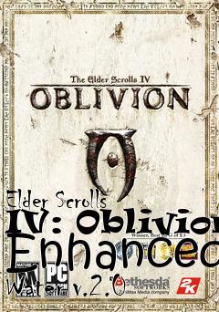 Box art for Elder Scrolls IV: Oblivion Enhanced Water v.2.0