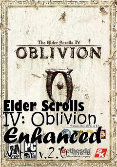 Box art for Elder Scrolls IV: Oblivion Enhanced Water v.2.0