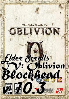 Box art for Elder Scrolls IV: Oblivion Blockhead v.10.3