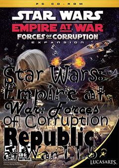 Box art for Star Wars: Empire at War: Forces of Corruption Republic at War 1.1.5