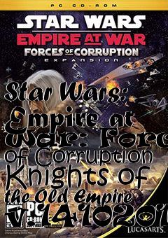 Box art for Star Wars: Empire at War: Forces of Corruption Knights of the Old Empire v.14102016